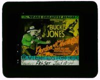 4a095 GORDON OF GHOST CITY glass slide '33 Buck Jones in the year's greatest Universal serial!
