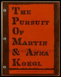 4g536 PURSUIT OF MARTIN & ANNA KOEGL script '70s unproduced screenplay by Howard B. Kreitsek!
