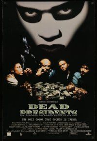 4k220 DEAD PRESIDENTS DS 1sh '95 Chris Tucker, Larenz Tate, the only color is green, cast image!