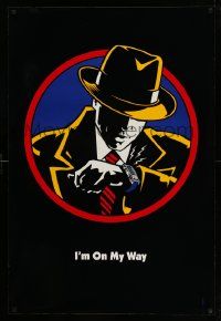 4k235 DICK TRACY teaser DS 1sh '90 Walt Disney, art of detective Warren Beatty, I'm On My Way!