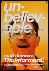 4w460 INFORMANT teaser DS 1sh '09 wacky close-up of Matt Damon, unbelievable!