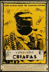 4w701 PLACE CALLED CHIAPAS 1sh '98 eight months inside the Zapatista uprising!