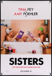 4w813 SISTERS teaser DS 1sh '15 wacky Tina Fey and Amy Poehler, they don't get any closer!