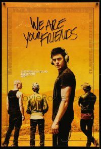 4w968 WE ARE YOUR FRIENDS advance DS 1sh '15 great image of Zak Efron with headphones plus cast!