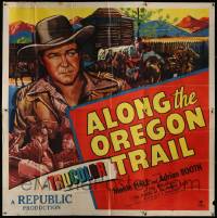 4y009 ALONG THE OREGON TRAIL 6sh '47 great different close up art of cowboy hero Monte Hale!