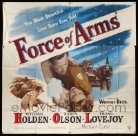 4y032 FORCE OF ARMS 6sh '51 William Holden & Nancy Olson met under fire & their love flamed!