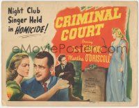5c081 CRIMINAL COURT TC '46 Tom Conway, Martha O'Driscoll, night club singer held in homicide!