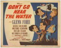5c103 DON'T GO NEAR THE WATER TC '57 cool Jacques Kapralik art of Glenn Ford & stars on ship!
