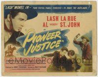 5c301 PIONEER JUSTICE TC '47 two-fisted Lash La Rue & Al Fuzzy St. John tame the outlaws!