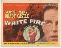 5c466 WHITE FIRE TC '53 for a fortune in diamonds he faced a thousand moments of deadly danger!