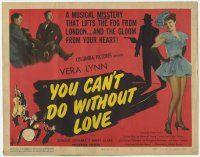 5c500 YOU CAN'T DO WITHOUT LOVE TC '45 a musical misstery that lifts the fog from London!