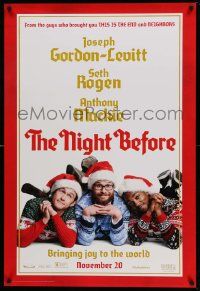 5g662 NIGHT BEFORE teaser DS 1sh '15 Joseph Gordon-Levitt, Seth Rogen and Mackie, rated!