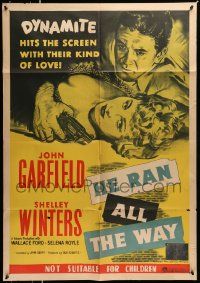 5r343 HE RAN ALL THE WAY Aust 1sh '51 John Garfield & Shelley Winters have a dynamite kind of love