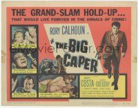 5w041 BIG CAPER TC '57 the grand-slam hold-up that would live forever in the annals of crime!