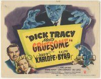 5w129 DICK TRACY MEETS GRUESOME TC '47 great art of horror man Boris Karloff looming over title!