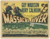 5w302 MASSACRE RIVER TC '49 Guy Madison & Rory Calhoun, pretty Carole Mathews, Civil War!