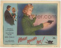 5w823 PLEASE MURDER ME LC #4 '56 great close up of scared Angela Lansbury pointing gun!