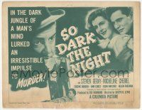 5w405 SO DARK THE NIGHT TC '46 film noir set in Paris France directed by Joseph H. Lewis!
