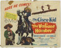 5w458 VALIANT HOMBRE TC '49 Duncan Renaldo as The Cisco Kid, Leo Carrillo, Robin Hood of the Range