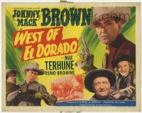 5w473 WEST OF EL DORADO TC '49 great images of Johnny Mack Brown, Max Terhune & Reno Browne!
