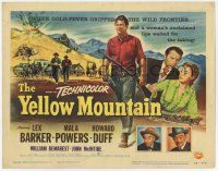 5w496 YELLOW MOUNTAIN TC '54 Lex Barker, Howard Duff, Mala Powers, gold-fever gripped the frontier!