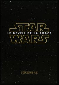 6a298 FORCE AWAKENS int'l French language teaser DS 1sh 2015 Star Wars: Episode VII, classic title!