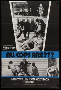 6b003 ALL COPS ARE English 1sh '72 Martin Potter, Julia Foster, no guns - just guts, UK Police!
