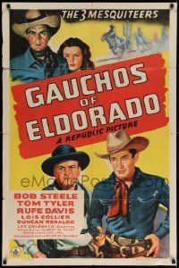6b335 GAUCHOS OF EL DORADO 1sh '41 3 Mesquiteers - Tom Tyler, Bob Steele, and Rufe Davis!