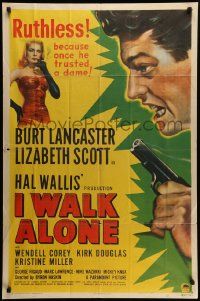 6b405 I WALK ALONE style A 1sh '48 Burt Lancaster is ruthless because he once trusted Lizabeth Scott
