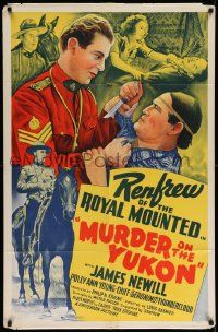 6b532 MURDER ON THE YUKON 1sh '40 art of James Newill as Renfrew of the Royal Mounted!