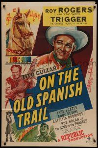 6b571 ON THE OLD SPANISH TRAIL 1sh '47 artwork of Roy Rogers & Trigger, Tito Guizar, Jane Frazee!
