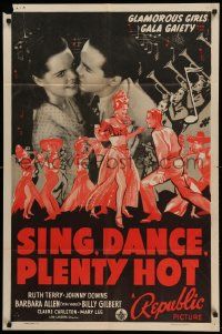 6b712 SING DANCE PLENTY HOT 1sh '40 Ruth Terry, Johnny Downs, glamorous girls, gala gaiety!