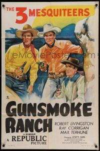 6b844 THREE MESQUITEERS 1sh '47 Bob Livingston, Ray Corrigan & Max Terhune, Gunsmoke Ranch!
