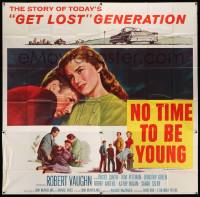 6f234 NO TIME TO BE YOUNG 6sh '57 Robert Vaughn's first, the story of today's Get Lost generation!