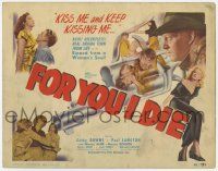 6j654 FOR YOU I DIE TC '48 kiss me and keep kissing me until you can make me forget, cool gun art!