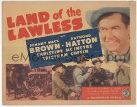 6j725 LAND OF THE LAWLESS TC '47 great images of cowboys Johnny Mack Brown & Raymond Hatton!