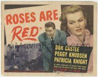 6j839 ROSES ARE RED TC '47 Don Castle, Peggy Knudsen, with the heart-blood of murder!