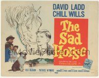 6j843 SAD HORSE TC '59 art of David Ladd & title horse, Chill Wills, Rex Reason