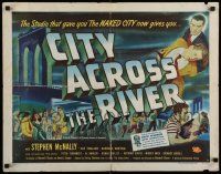 6p090 CITY ACROSS THE RIVER style B 1/2sh '49 Amboy Dukes, Stephen McNally, Sue England!