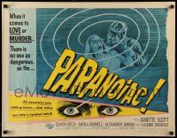 6p316 PARANOIAC 1/2sh '63 a harrowing excursion that takes you deep into its twisted mind!