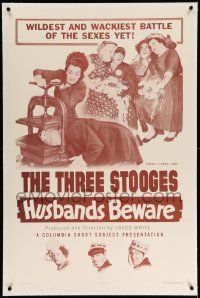 6s122 HUSBANDS BEWARE linen 1sh '56 The Three Stooges Moe, Larry & Shemp, wild battle of the sexes!