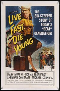 6s151 LIVE FAST DIE YOUNG linen 1sh '58 classic artwork of bad girl Mary Murphy on street corner!