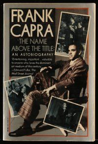 6x266 FRANK CAPRA: THE NAME ABOVE THE TITLE softcover book '85 an illustrated autobiography!