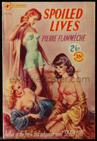 6x086 SPOILED LIVES paperback book '52 written by Pierre Flammeche, super sexy cover art by Heade!