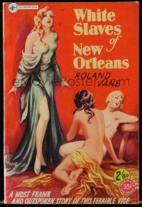 6x093 WHITE SLAVES OF NEW ORLEANS paperback book '51 by Roland Vane, with sexy cover art by Heade!