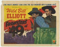7c127 FRONTIERS OF '49 TC R49 Wild Bill Elliott stirs the old frontier into flaming life!