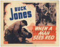 7c231 WHEN A MAN SEES RED TC R40s two great close images of Buck Jones fighting bad guys!