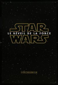 7g662 FORCE AWAKENS export French language teaser DS 1sh '15 Star Wars: Episode VII, classic title!