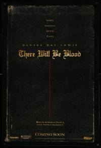 7g949 THERE WILL BE BLOOD teaser DS 1sh '07 P.T. Anderson directed, when ambition meets faith!