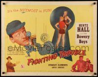 7k094 FIGHTING TROUBLE style A 1/2sh '56 Huntz Hall & the Bowery Boys, it's the Nutmost in fun!